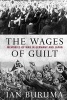 The Wages of Guilt - Memories of War in Germany and Japan (Paperback) - Ian Buruma Photo