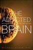 The Addicted Brain - Why We Abuse Drugs, Alcohol, and Nicotine (Paperback) - Michael J Kuhar Photo