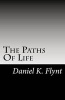 The Paths of Life (Paperback) - Daniel K Flynt Photo