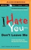 I Hate You Don't Leave Me - Understanding the Borderline Personality (MP3 format, CD) - Jerold J Kreisman Photo