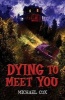 Dying to Meet You (Paperback) - Michael Cox Photo