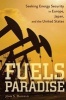 Fuels Paradise - Seeking Energy Security in Europe, Japan, and the United States (Paperback) - John S Duffield Photo