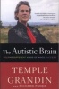 The Autistic Brain - Helping Different Kinds of Minds Succeed (Paperback) - Temple Grandin Photo