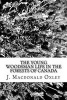 The Young Woodsman Life in the Forests of Canada - Or Life in the Forests of Canada (Paperback) - J MacDonald Oxley Photo