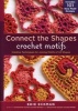 Connect the Shapes Crochet Motifs - Creative Techniques for Joining Motifs of All Shapes (Hardcover) - Edie Eckman Photo