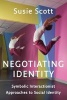 Negotiating Identity: Symbolic Interactionist Approaches to Social Identity (Paperback) - Susie Scott Photo