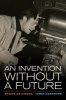 An Invention without a Future - Essays on Cinema (Hardcover) - James Naremore Photo