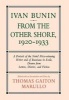 Ivan Bunin: from the Other Shore, 1920-1933 - A Protrait from Letters, Diaries, and Fiction (Hardcover, New) - Thomas Gaiton Marullo Photo