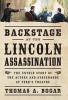 Backstage at the Lincoln Assassination - The Untold Story of the Actors and Stagehands at Ford's Theatre (Hardcover) - Thomas A Bogar Photo