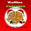 Waffles and Pancakes - A Lesson in the True Meaning of Christmas (Paperback) - Cindy Springsteen Photo