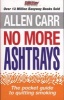 No More Ashtrays - The Pocket Guide to Quitting Smoking (Paperback) - Allen Carr Photo