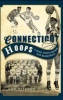 Hoops in Connecticut - The Nutmeg State's Passion for Basketball (Paperback) - Don Harrison Photo