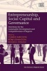 Entrepreneurship, Social Capital and Governance - Directions for the Sustainable Development and Competitiveness of Regions (Hardcover) - Charlie Karlsson Photo