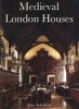 Medieval London Houses (Paperback, New edition) - John Schofield Photo