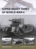 Super-Heavy Tanks of World War II (Paperback) - Kenneth W Estes Photo