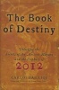 The Book of Destiny - Unlocking the Secrets of the Ancient Mayans and the Prophecy of 2012 (Paperback) - Carlos Barrios Photo