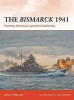 The Bismarck 1941 - Hunting Germany's Greatest Battleship (Paperback, New) - Angus Konstam Photo