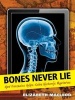 Bones Never Lie - How Forensics Helps Solve History's Mysteries (Hardcover, New) - Elizabeth MacLeod Photo