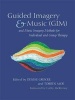 Guided Imagery & Music (GIM) and Music Imagery Methods for Individual and Group Therapy (Paperback) - Denise Grocke Photo