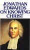 On Knowing Christ (Paperback) - Jonathan Edwards Photo