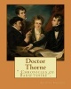 Doctor Thorne. by - Anthony : Doctor Thorne (1858) Is the Third Novel in Anthony 's Series Known as the Chronicles of Barsetshire. (Paperback) - Trollope Photo