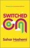 Switched on - You Have it in You, You Just Need to Switch it on (Paperback) - Sahar Hashemi Photo