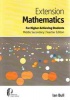 Extension Mathematics - For Higher Achieving Students Middle Secondary, Teachers Edition (Paperback) - Ian Bull Photo