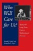 Who Will Care for Us? - Aging and Long-Term Care in Multicultural America (Paperback, New Ed) - Ronald J Angel Photo