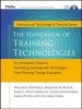 The Handbook of Training Technologies - An Introductory Guide to Facilitating Learning with Technology - from Planning Through Evaluation (Paperback) - William J Rothwell Photo