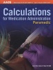 Paramedic: Calculations for Medication Administration (Paperback) - American Academy of Orthopaedic Surgeons AAOS Photo