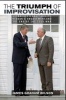 The Triumph of Improvisation - Gorbachev's Adaptability, Reagan's Engagement, and the End of the Cold War (Paperback) - James Graham Wilson Photo