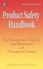 Product Safety Handbook - The Manufacturer's Guide to Legal Requirements and Management Strategies (Hardcover) - Stanley R Kalin Photo