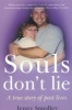 Souls Don't Lie - A True Story of Past Lives (Paperback) - Jenny Smedley Photo