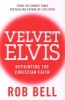 Velvet Elvis - Repainting the Christian Faith (Paperback) - Rob Bell Photo