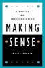 Making Sense - A Theory of Interpretation (Paperback) - Paul Thom Photo