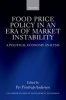 Food Price Policy in an Era of Market Instability - A Political Economy Analysis (Paperback) - Per Pinstrup Andersen Photo