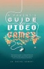 A Parent's Guide to Video Games - The Essential Guide to Understanding How Video Games Impact Your Child's Physical, Social, and Psychological Well-Being (Paperback) - Dr Rachel Kowert Photo