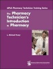 The Pharmacy Technician's Introduction to Pharmacy (Paperback) - L Michael Posey Photo