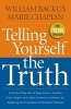 Telling Yourself the Truth, Repackaged Ed - Find Your Way out of Depression, Anxiety, Fear, Anger, and Other Common Problems by Applying the Principles of Misbelief Therapy (Paperback) - William Backus Photo