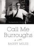 Call Me Burroughs - A Life (Paperback) - Barry Miles Photo