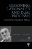 Reasoning, Rationality and Dual Processes - Selected Works of Jonathan St B T Evans (Hardcover, New) - Jonathan StBT Evans Photo