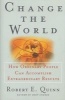 Change the World - How Ordinary People Can Achieve Extraordinary Results (Hardcover, 1st ed) - Robert E Quinn Photo