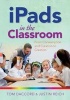 Ipads in the Classroom - From Consumption and Curation to Creation (Paperback) - Tom Daccord Photo