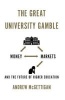 The Great University Gamble - Money, Markets and the Future of Higher Education (Paperback) - Andrew McGettigan Photo