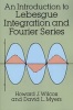 An Introduction To Lebesgue Integration And Fourier Series (Paperback, Dover ed) - Howard J Wilcox Photo