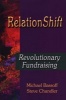 Relationshift - Revolutionary Fundraising (Paperback, 1st) - Steve Chandler Photo