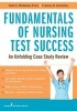 Fundamentals of Nursing Test Success - An Unfolding Case Study Review (Paperback) - Ruth A Wittmann Price Photo