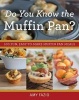 Do You Know the Muffin Pan? - 100 Fun, Easy-to-Make Muffin Pan Meals (Paperback) - Amy Fazio Photo