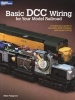 Basic DCC Wiring for Your Model Railroad - A Beginner's Guide to Decoders, DCC Systems, and Layout Wiring (Paperback) - Mike Polsgrove Photo