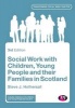 Social Work with Children, Young People and Their Families in Scotland (Paperback, 3rd Revised edition) - Steve J Hothersall Photo